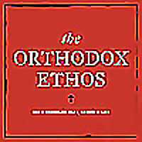 The Orthodox Ethos