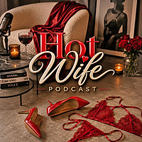 Hot Wife Podcast and the Swinger Lifestyle