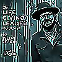 The Life-Giving Leader Podcast