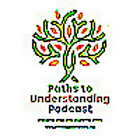 The Paths To Understanding Podcast