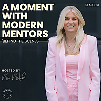 A Moment With Modern Mentors - Season 3 'Behind The Scenes'