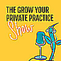 The Grow Your Private Practice Show