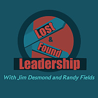 The Lost and Found Leadership Podcast