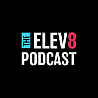 The Elev8 Podcast