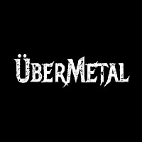 &Uuml;berMetal