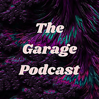The Garage Podcast