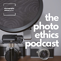 The Photo Ethics Podcast