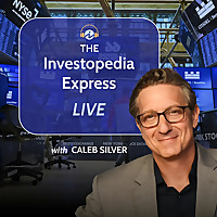 The Investopedia Express with Caleb Silver