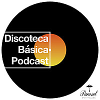 Discoteca B&aacute;sica Podcast