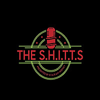 The S.H.I.T.T.S Podcast