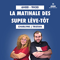 La Matinale des Super L&egrave;ve-T&ocirc;t