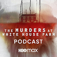 The Murders at White House Farm: The Podcast