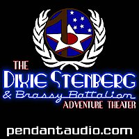 The Dixie Stenberg and Brassy Battalion Adventure Theater audio drama