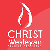 Christ Wesleyan Church: Weekly Messages