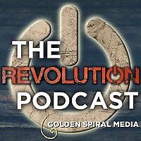 The Revolution Podcast by Golden Spiral Media