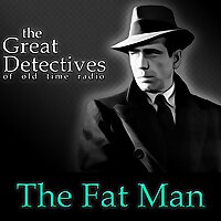 The Great Detectives Present the Fat Man (Old Time Radio)