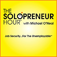 The Solopreneur Hour Podcast with Michael O'Neal
