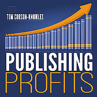 The Publishing Profits Podcast Show | Writing | Marketing | Books | eBooks | Audiobooks | Authors | 