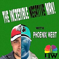 The Incredible Negative Man! with Phoenix West