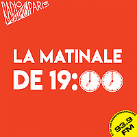 La Matinale de 19h - Radio Campus Paris