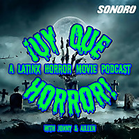 &iexcl;UY QUE HORROR! A Latinx Horror Movie Podcast