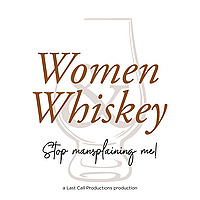 Women & Whiskey: Stop Mansplaining Me