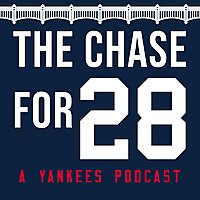 The Chase for 28 - A Yankees Podcast