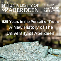 525 Years in the Pursuit of Truth: A New History of The University of Aberdeen