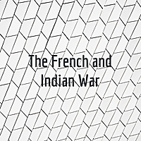 The French and Indian War: British Allies