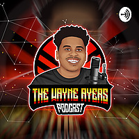 THE WAYNE AYERS PODCAST
