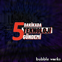5 Dakikada Teknoloji G&uuml;ndemi