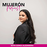 The Mujer&oacute;n Podcast