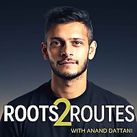 Roots to Routes with Anand Dattani