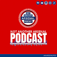Not Another Arsenal Podcast
