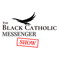 The Black Catholic Messenger show