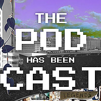 The Pod Has Been Cast