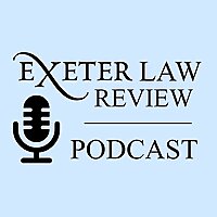 The Exeter Law Review Podcast