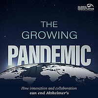 The Growing Pandemic: How Innovation and Collaboration Can End Alzheimer's