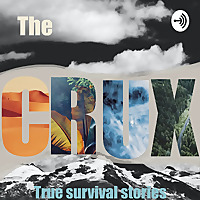 The CRUX: True Survival Stories