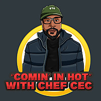 'Comin' In Hot', W/ Chef Cec