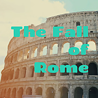 The Fall of Rome