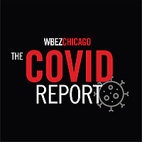 The COVID Report from WBEZ