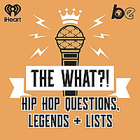 The What?! Hip Hop, Questions, Legends and Lists