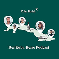 Cuba Buddy Der Kuba-Reise Podcast