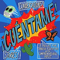&iexcl;Cu&eacute;ntame! | Learn Spanish with Comprehensible Input