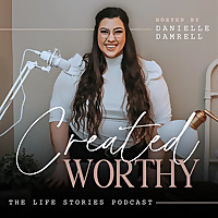 Created Worthy - Leader's Life Stories & Creative Processing