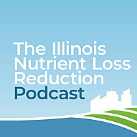 The Illinois Nutrient Loss Reduction Podcast