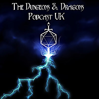 THE DUNGEONS AND DRAGONS PODCAST UK