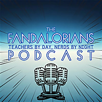 The Fandalorians: Teachers by Day, Nerds by Night