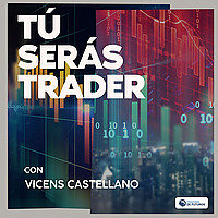 T&uacute; Ser&aacute;s Trader con Vicens Castellano